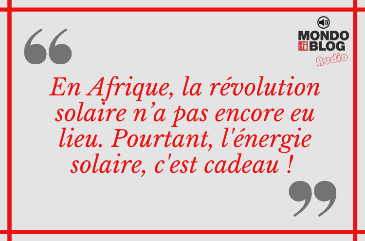 Article : Pour régler les problèmes de délestages, l’énergie solaire c’est cadeau !