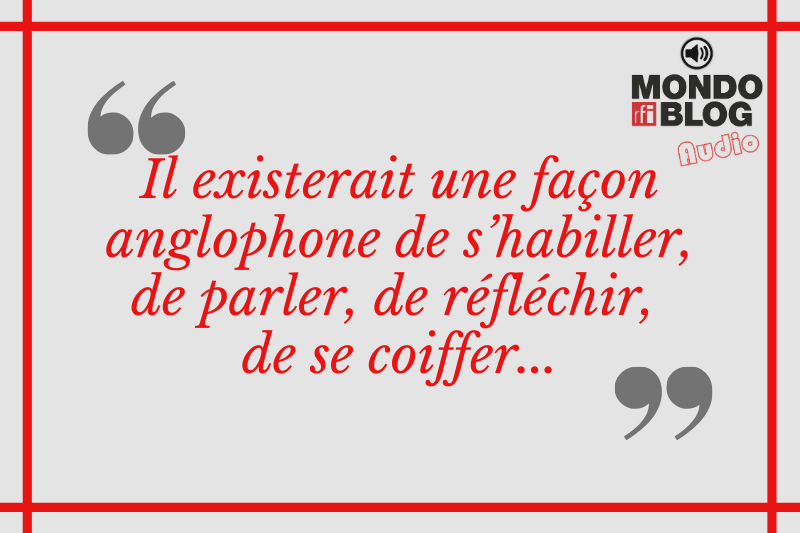 Article : Francophone ou anglophone ? #MondoChallenge #Identit&eacute;