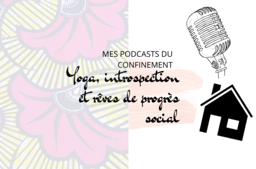 Article : Mes podcasts du confinement : yoga, introspection et rêves de progrès social