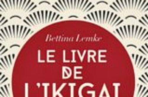 Article : Revue, Le livre de l’Ikigai par Bettina Lemke