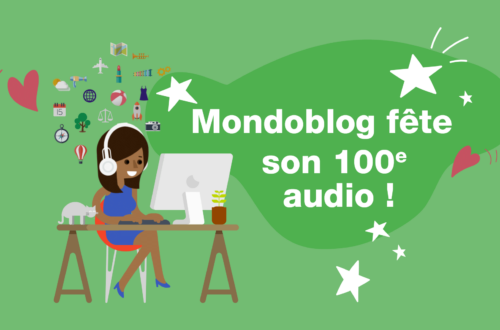 Article : Mondoblog audio, le podcast de Mondoblog, fête son 100e audio !