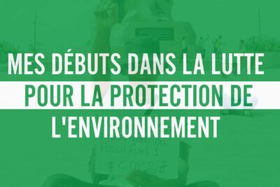 Article : Mes débuts dans la lutte pour la protection de l&rsquo;environnement