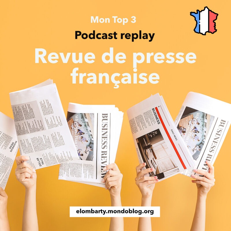 Article : Revue de presse française à la radio : mon top 3 de podcasts replay