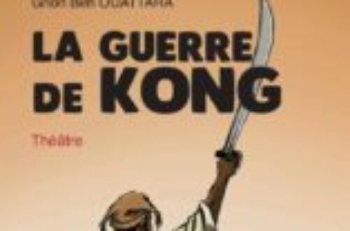 Article : La guerre de Kong, de Gnon Bêh Ouattara
