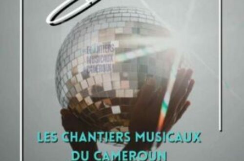 Article : Les Chantiers Musicaux du Cameroun : Un pas vers l'évolution de l'industrie musicale